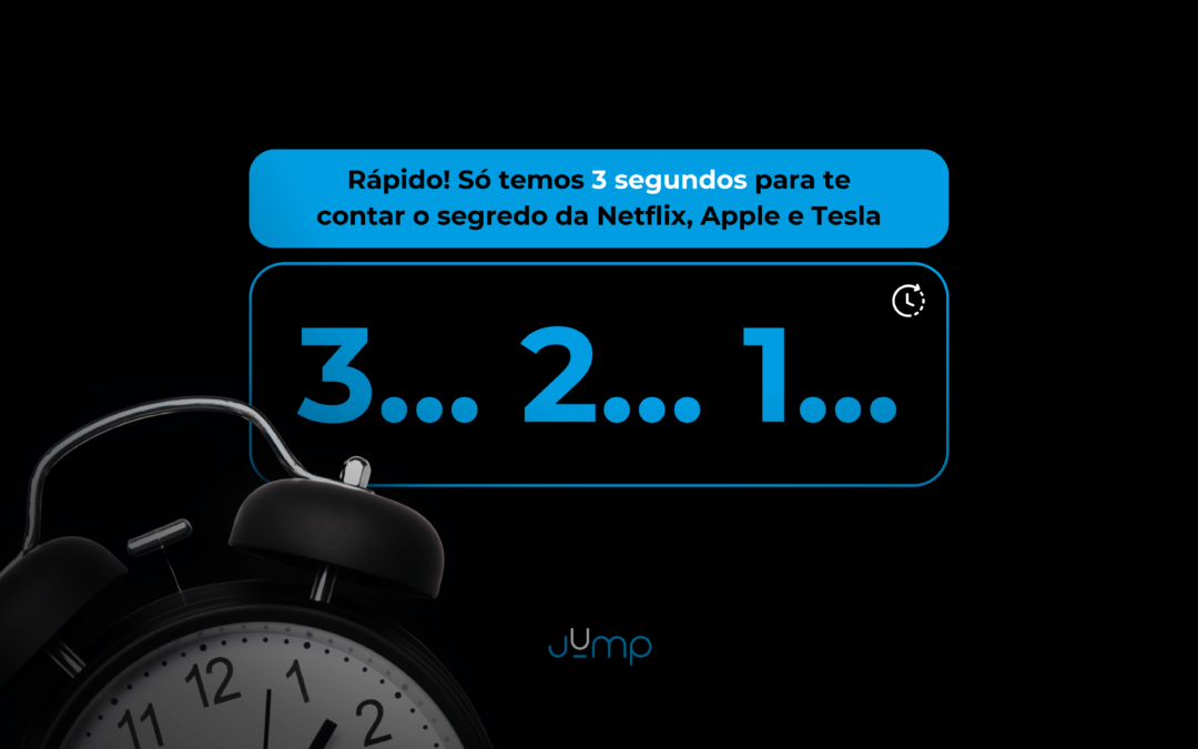 Rápido! Só temos 3 segundos para te contar o segredo da Netflix, Apple e Tesla